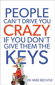 People Can`t Drive You Crazy If You Don`t Give Them the Keys