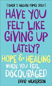 Have You Felt Like Giving Up Lately? ¿ Hope & Healing When You Feel Discouraged