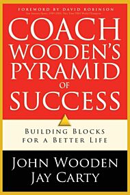 Coach Wooden`s Pyramid of Success