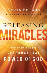 Releasing Miracles ¿ How to Walk in the Supernatural Power of God