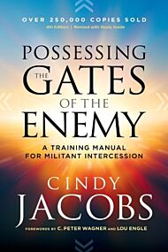 Possessing the Gates of the Enemy - A Training Manual for Militant Intercession