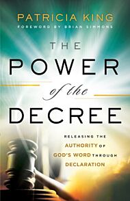 The Power of the Decree ¿ Releasing the Authority of God`s Word through Declaration