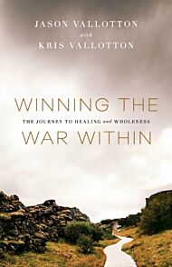 Winning the War Within - The Journey to Healing and Wholeness