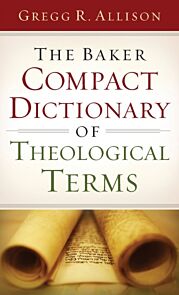 The Baker Compact Dictionary of Theological Terms