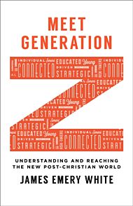 Meet Generation Z ¿ Understanding and Reaching the New Post¿Christian World