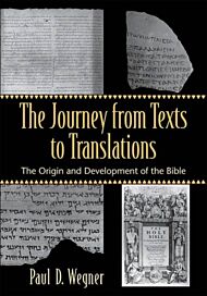 The Journey from Texts to Translations - The Origin and Development of the Bible