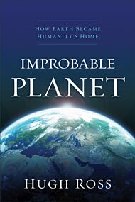 Improbable Planet ¿ How Earth Became Humanity`s Home