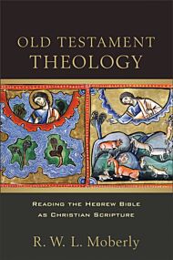 Old Testament Theology ¿ Reading the Hebrew Bible as Christian Scripture