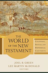 The World of the New Testament ¿ Cultural, Social, and Historical Contexts