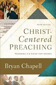 Christ-Centered Preaching - Redeeming the Expository Sermon