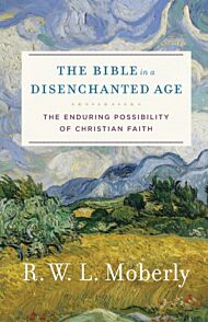 The Bible in a Disenchanted Age