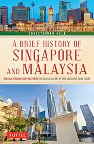 A Brief History of Singapore and Malaysia