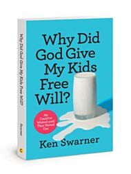 Why Did God Give My Kids Free Will?