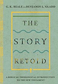 The Story Retold ¿ A Biblical¿Theological Introduction to the New Testament