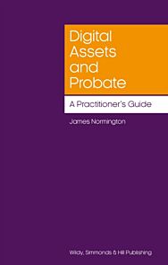 Digital Assets and Probate: A Practitioner¿s Guide