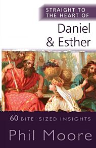 Straight to the Heart of Daniel and Esther