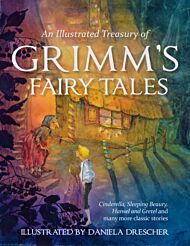 An Illustrated Treasury of Grimm's Fairy Tales