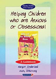 Helping Children Who are Anxious or Obsessional