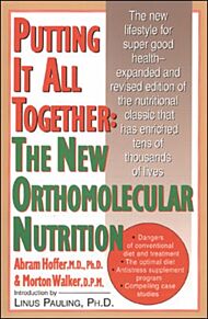 Putting It All Together: The New Orthomolecular Nutrition