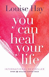 You Can Heal Your Life