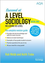 Succeed at A Level Sociology Book One Including AS Level