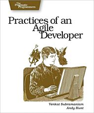 Practices of an Agile Developer - Working in the Real World