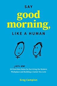 Say Good Morning, Like a Human