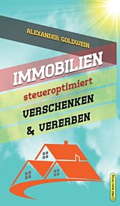 Immobilien steueroptimiert verschenken & vererben