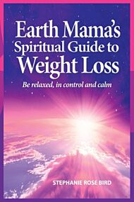 Earth Mama's Spiritual Guide to Weight-Loss