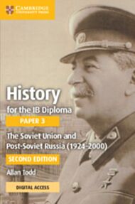 History for the IB Diploma Paper 3 The Soviet Union and post-Soviet Russia (1924-2000) Coursebook wi