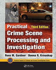 Practical Crime Scene Processing and Investigation, Third Edition