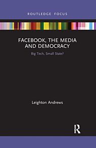 Facebook, the Media and Democracy