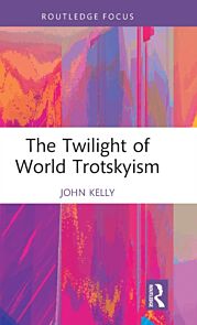 The Twilight of World Trotskyism