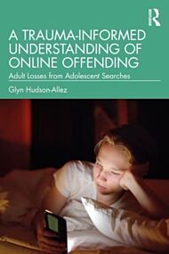 A Trauma-Informed Understanding of Online Offending