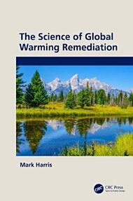 The Science of Global Warming Remediation