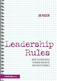 Leadership Rules: What Leaders Need to Know and Do to Run Great Schools