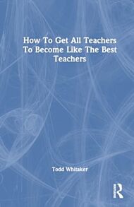 How to Get All Teachers to Become Like the Best Teachers