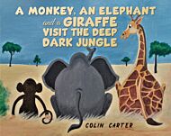 A Monkey, an Elephant and a Giraffe Visit the Deep, Dark Jungle