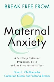 Break Free from Maternal Anxiety