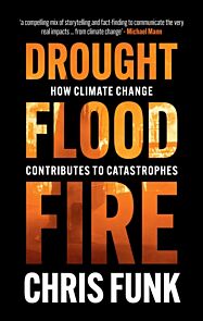 Drought, Flood, Fire