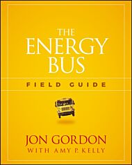 The Energy Bus Field Guide