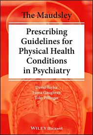 The Maudsley Practice Guidelines for Physical Health Conditions in Psychiatry