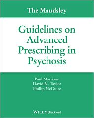 The Maudsley Guidelines on Advanced Prescribing in Psychosis