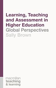 Learning, Teaching and Assessment in Higher Education