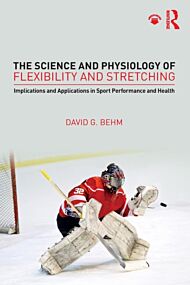 The Science and Physiology of Flexibility and Stretching