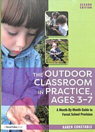 The Outdoor Classroom in Practice, Ages 3-7