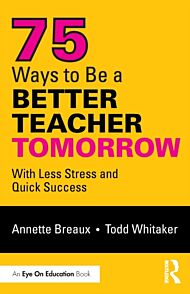 75 Ways to Be a Better Teacher Tomorrow