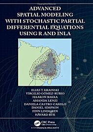 Advanced Spatial Modeling with Stochastic Partial Differential Equations Using R and INLA