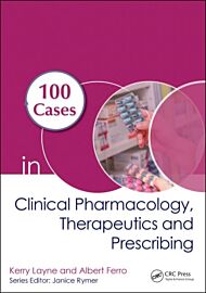 100 Cases in Clinical Pharmacology, Therapeutics and Prescribing