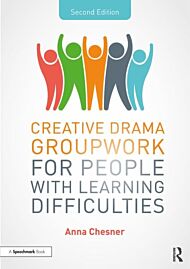 Creative Drama Groupwork for People with Learning Difficulties